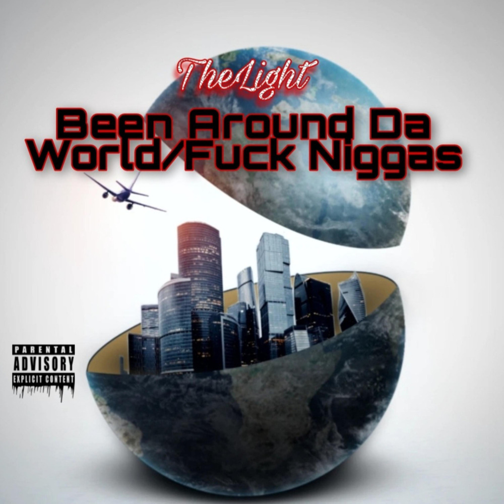 Been Around Da World/Fuck Niggas (Explicit)