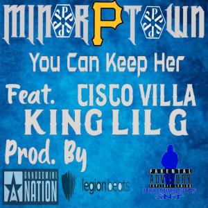 King Lil G的專輯You Can Keep Her (feat. King Lil G & Cisco Villa) [Explicit]