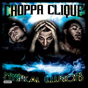 Album Mystical Illusions (Explicit) from Choppa Clique