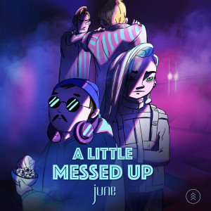 อัลบัม A Little Messed Up ศิลปิน JUNE