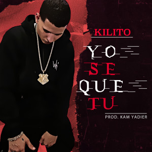 อัลบัม Yo Se Que Tu ศิลปิน Kilito