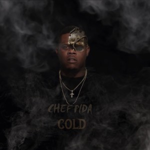 收聽Chef Pida的Cold (Explicit)歌詞歌曲