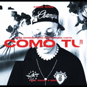 收聽Morrow的Como Tú (feat. Cool Kids & CA$TA)歌詞歌曲