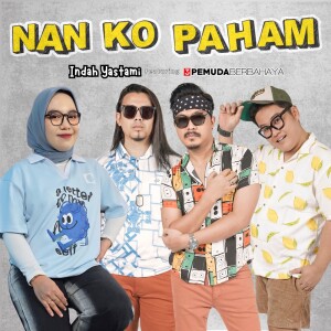 Nan Ko Paham dari Indah Yastami