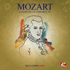 Helga Sommer的專輯Mozart: Fantasy No. 3 in D Minor, K. 397 (Digitally Remastered)