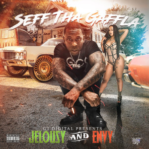 Seff Tha Gaffla的專輯Jelousy and Envy (Explicit)