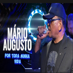 ดาวน์โหลดและฟังเพลง Por Toda Minha Vida พร้อมเนื้อเพลงจาก Mario Augusto