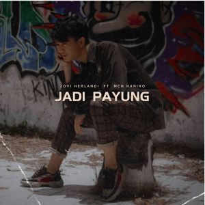 Listen to Jadi Payung song with lyrics from Jovi Herlandi
