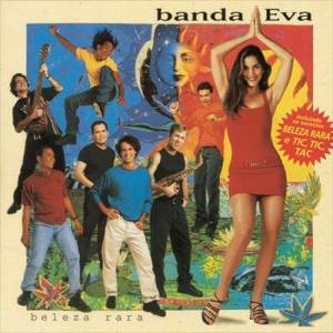 收聽Banda Eva的Beleza Rara歌詞歌曲