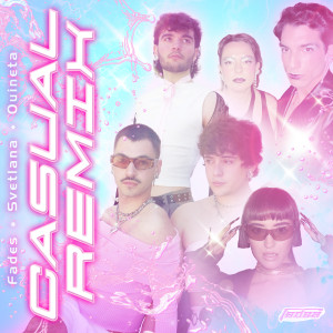 Listen to CASUAL REMIX (Explicit) song with lyrics from Fades