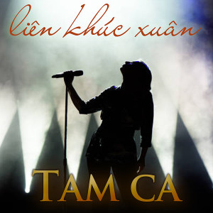 Listen to Liên khúc xuân song with lyrics from Tam Ca