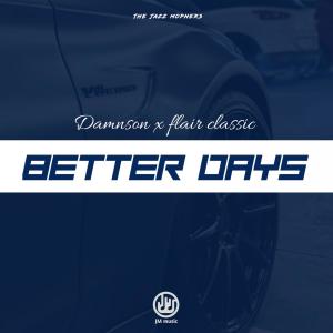 ดาวน์โหลดและฟังเพลง Better Days พร้อมเนื้อเพลงจาก Damnson