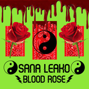 收聽Sana Leako的Blood Rose (Explicit)歌詞歌曲