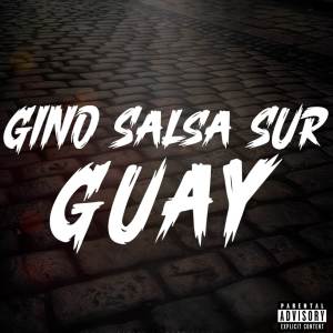收聽Gino Salsa Sur的Guay (Explicit)歌詞歌曲