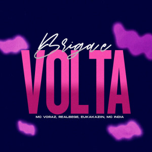 Album Briga e Volta (Explicit) oleh Mc Voraz