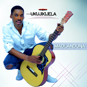 Album Ukujikijela from MANDLANDUNA