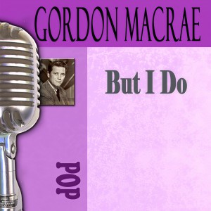 收聽Gordon MacRae的Flattery (Will Get You Nowhere)歌詞歌曲