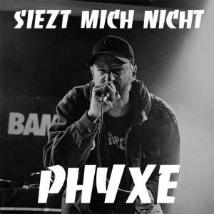 ดาวน์โหลดและฟังเพลง Siezt mich nicht พร้อมเนื้อเพลงจาก PHYXE
