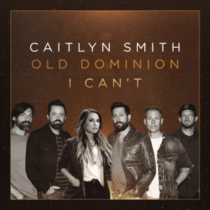 Caitlyn Smith的專輯I Can't (feat. Old Dominion)