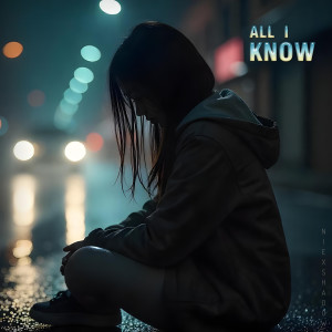 收聽NiExshadow的All I Knew歌詞歌曲