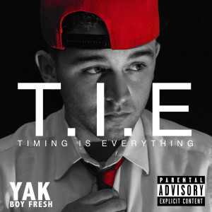 Yak Boy Fresh的專輯Timing Is Everything (Explicit)