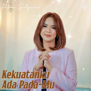 Album Kekuatanku Ada PadaMu oleh Putri Siagian