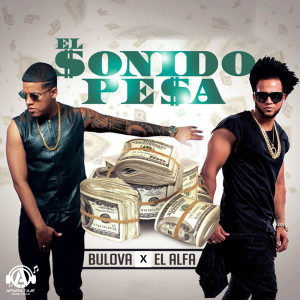 Listen to El Sonido Pesa (Explicit) song with lyrics from Bulova