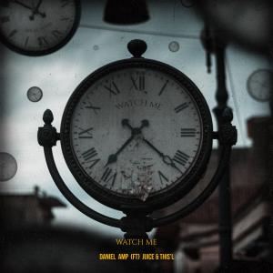 收聽Daniel AMP的Watch Me (feat. Juice & Thi'sl)歌詞歌曲