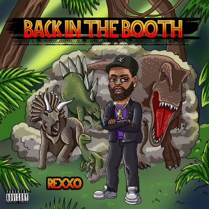 Album Back in the Booth (Explicit) oleh ReXxo