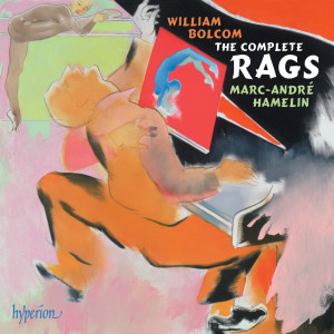อัลบัม Bolcom: The Complete Rags ศิลปิน Marc-Andre Hamelin