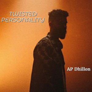 AP Dhillon的專輯Twisted Personality