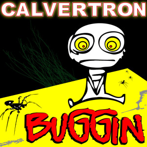 Calvertron的專輯Calvertron - Buggin'