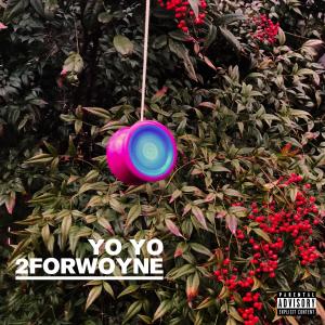 2forwOyNE的專輯Yo Yo (Explicit)