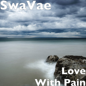 收聽SwaVae的Love With Pain (Explicit)歌詞歌曲