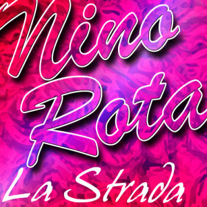 收聽Nino Rota的Tema Della Strada歌詞歌曲