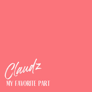 Dengarkan lagu My Favourite Part (Cover) nyanyian Claudz dengan lirik