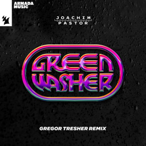 Album Green Washer (Gregor Tresher Remix) from Joachim Pastor