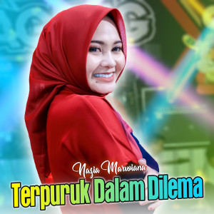 Dengarkan Terpuruk Dalam Dilema lagu dari Nazia Marwiana dengan lirik