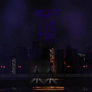 ดาวน์โหลดและฟังเพลง Night Like This (feat. Vontah1k) (Explicit) พร้อมเนื้อเพลงจาก Seven1k