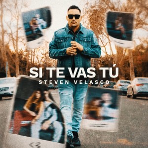 ดาวน์โหลดและฟังเพลง Si Te Vas Tú พร้อมเนื้อเพลงจาก Steven Velasco