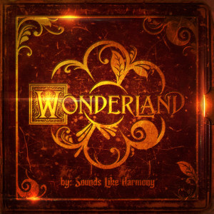 收聽Sounds Like Harmony的Wonderland歌詞歌曲