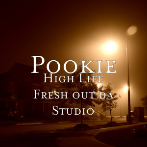 อัลบัม High Life Fresh out da Studio (Explicit) ศิลปิน Pookie