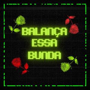 收聽Dj Mendes的BALANÇA ESSA BUNDA (Explicit)歌詞歌曲