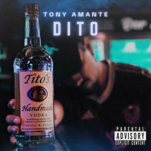 Listen to Dito (Explicit) song with lyrics from Tony Amante