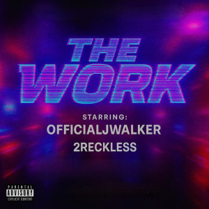 Listen to The Work (Explicit) song with lyrics from OfficialJWalker