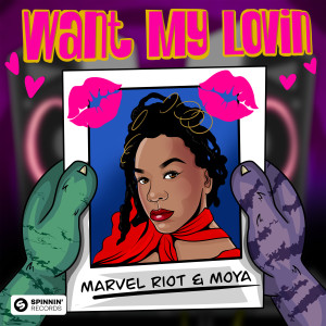 อัลบัม Want My Lovin' (Extended Mix) ศิลปิน Marvel Riot