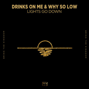 ดาวน์โหลดและฟังเพลง Lights Go Down พร้อมเนื้อเพลงจาก Drinks On Me