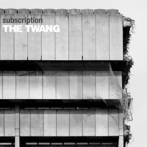 收聽The Twang的Subscription歌詞歌曲