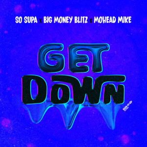 Big Money Blitz的專輯Get Down (Explicit)