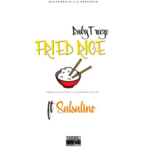 Dengarkan Fried Rice (feat. Salsalino) (Explicit) lagu dari Baby Treeze dengan lirik